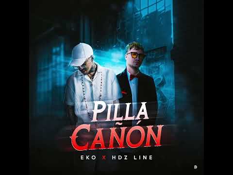 EKO X HDZ LINE - PILLA CAÑON (Audio Oficial)