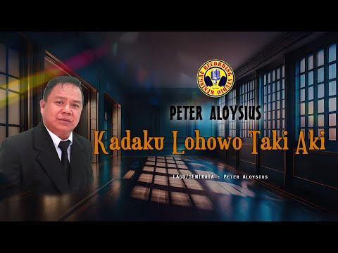 KADAKU LOHOWO TAKI AKI - Peter Aloysius