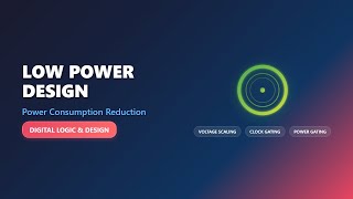⚡️Low Power VLSI Design: Reduce Power Consumption in Digital Circuits