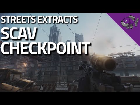 Scav Checkpoint - Streets Of Tarkov Extract Guide - Escape From Tarkov