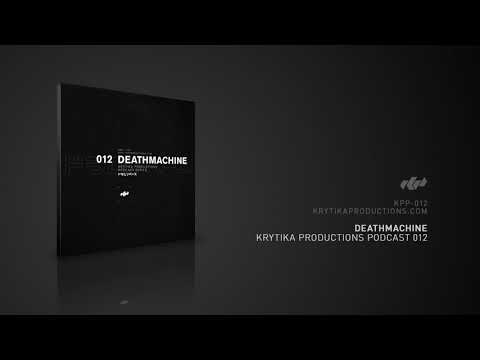KRYTIKA Productions Podcast 012 | Deathmachine