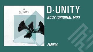 D-Unity - Bcuz (Original Mix)