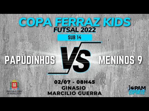 PAPUDINHOS vs MENINOS 9 | COPA FERRAZ KIDS 2022
