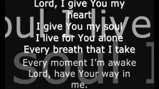 This is My Desire Lord I Give You my Heart - Michael W Smith with lyrics