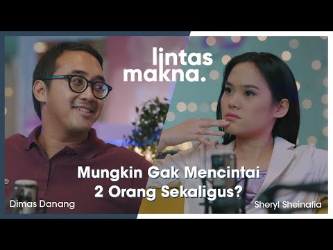 Lintas Makna Ep. 22 - Cinta Dua Hati? - Dimas Danang & Sheryl Sheinafia
