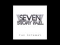 Seven Story Fall - Don't Say 