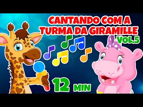 Cantando com a Turma da Giramille Vol. 5 - Giramille 12 min | Desenho Animado Musical