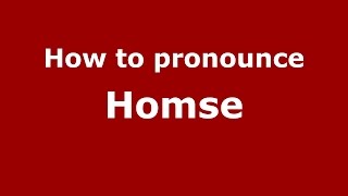 How to pronounce Homse