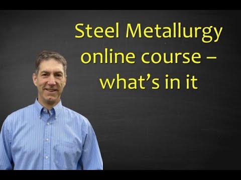 Steel Metallurgy course explainer