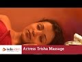 Massage Video Of Film Actress Trisha One Of Her Earliest Work India Video