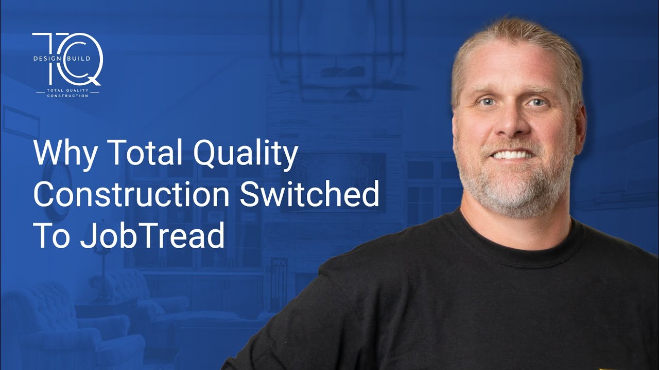 Why Total Quality Construction Switched To JobTread