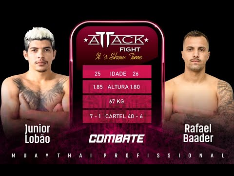 ATTACK FIGHT | JUNIOR LOBÃO X RAFAEL BAADER