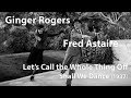 Fred Astaire & Ginger Rogers - Let's Call the Whole Thing Off (1937) [Restored]