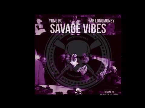 Yung Ro Ft Fmb Longmoney - Savage Vibes Chopped & Screwed