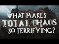 What Makes Total Chaos So Terrifying?