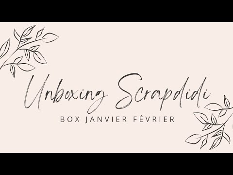 Unboxing Nouvelle box @scrapdidi 😍
