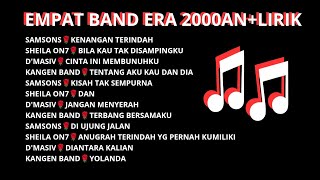 Download lagu KUMPULAN LAGU TERBAIK 4 BAND PAPAN ATAS ERA 2000AN 🌹SAMSONS 🌹SHEILA ON7🌹D'MASIV🌹KANGEN BAND🌹 mp3