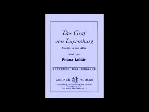 Franz Lehar: "Der Graf von Luxemburg" Querschnitt