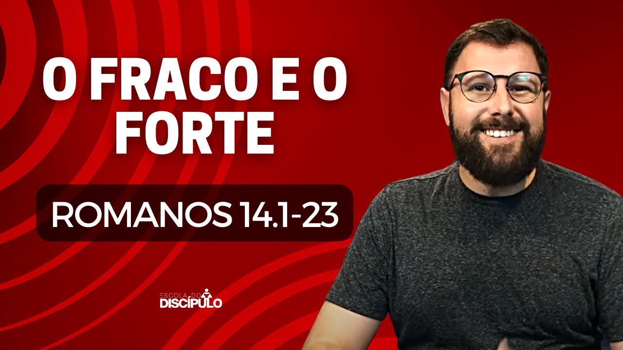 O legalista e o justificado pela graça | Romanos 14.1-23