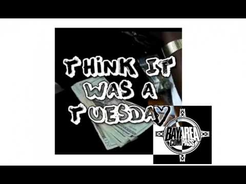 TooPlayah - Think It Was A Tuesday [BayAreaCompass] @TooPlayah