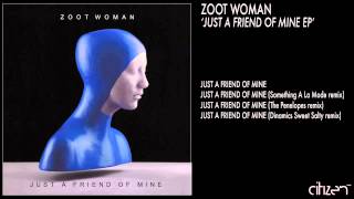 Zoot Woman - Just A Friend Of Mine (The Penelopes Remix)