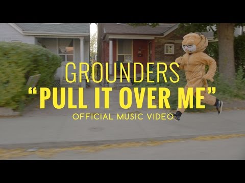 Grounders - “Pull It Over Me” (Official Music Video)