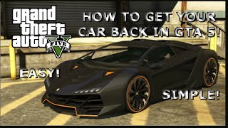 How to Get Your Car Back in GTA 5 Story Mode!