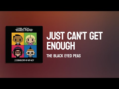 The Black Eyed Peas - Just Can't Get Enough ( Lyrics )