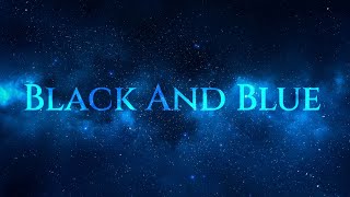 Black And Blue (Lyrics) - Sia