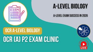 OCR A-Level Y2 Biology Live Stream 2026 | OCR (A) P2 Exam Clinic