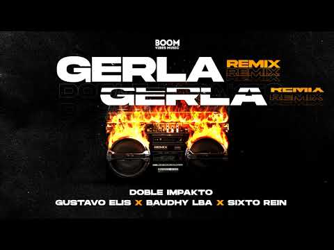 Gerla (Remix) | Doble Impakto, Gustavo Elis, Baudhy LBA & Sixto Rein
