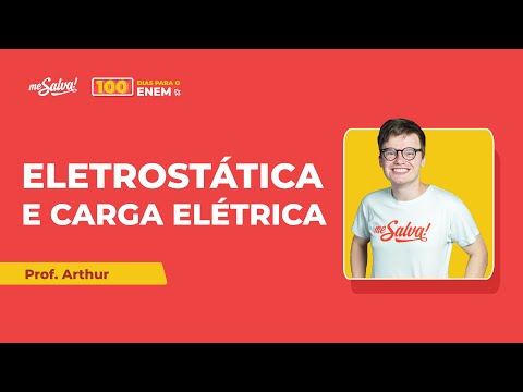 Eletrostática e Carga Elétrica | Aulas Inaugurais - 100 DIAS PARA O ENEM | Me Salva! ENEM 2021