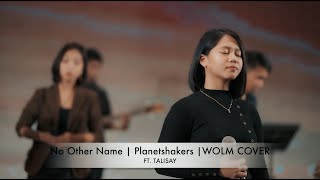 NO OTHER NAME | PLANET SHAKERS | WOLM COVER FT  TALISAY