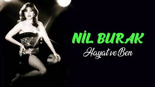 Nil Burak / Hayat Ve Ben