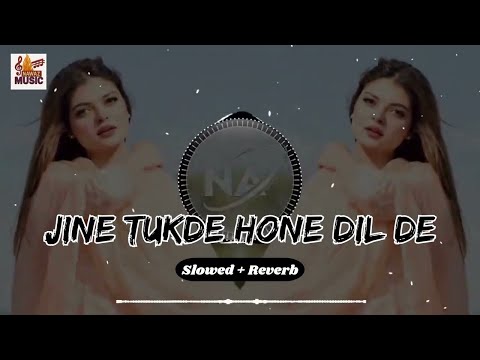 Jine Tukde Hone Dil De 💔 Slowed + Reverb | Naseebo Lal | Punjabi Heartbreak Song | Nawaz Music