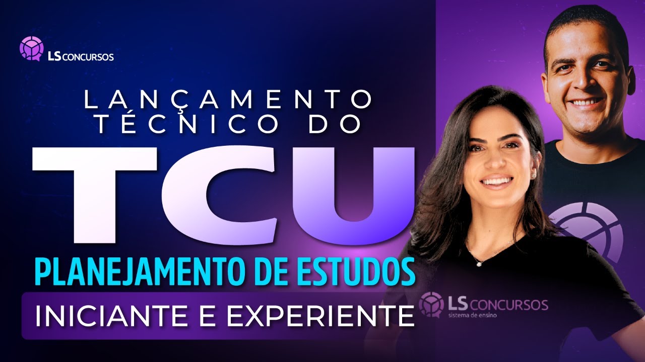 TCU: LANÇAMENTO DO PLANEJAMENTO DE ESTUDOS PARA TÉCNICO - INICIANTE E EXPERIENTE