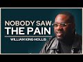 The Pain They Don’t See: William King Hollis on Turning Wounds into Wisdom | Ep. 27