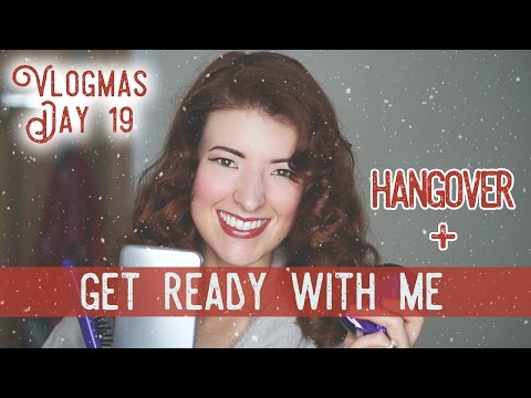 GRWM and Hangover Recovery! / Vlogmas Day 19 Video
