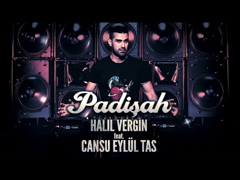 Halil Vergin feat. Cansu Eylül Tas - Padisah