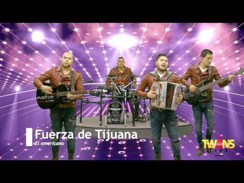 Fuerza De Tijuana - El Americano (En Vivo)