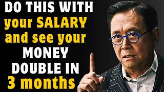 When you receive your SALARY, DO THIS and GET RICH in 3 MONTHS  - Robert Kiyosaki.