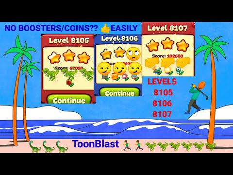 Toon Blast Level 8105 8106 8107 |No Booster|Coins?👍ok🤺✨🦖