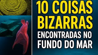 10 Coisas Bizarras Encontradas no Fundo do Mar