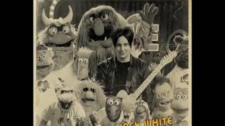 Jack White & The Electric Mayhem feat. The Muppets - You Are The Sunshine Of My Life