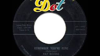 1957 HITS ARCHIVE: Remember You’re Mine - Pat Boone (original hit version)