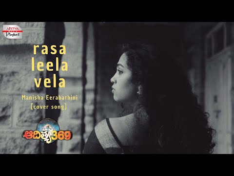 Rasaleela Vela - Cover Song | Aditya 369 | Manisha Eerabathini | Nandamuri Balakrishna | Ilaiyaraaja