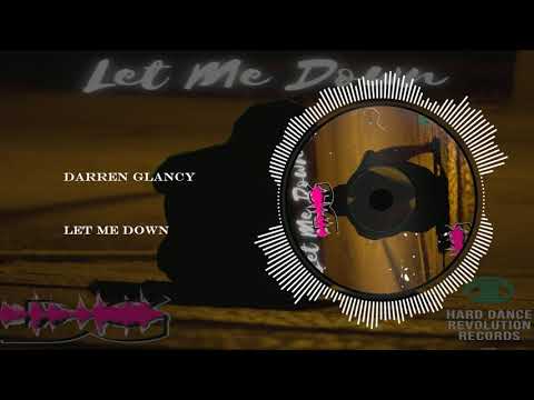 Darren Glancy - Let Me Down (Tech Trance)