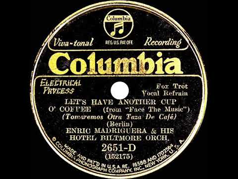 1932 Enric Madriguera - Let’s Have Another Cup O’ Coffee (Richard Barry, vocal)