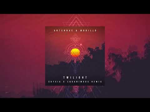 An-Ten-Nae & Morillo - Twilight (Skysia & Equanimous Remix)