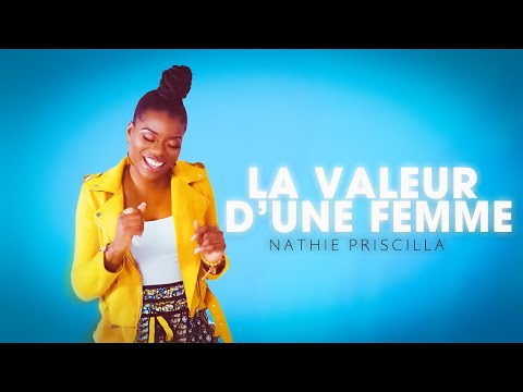 Nathie Priscilla - La Valeur d'une Femme (Clip Officiel)